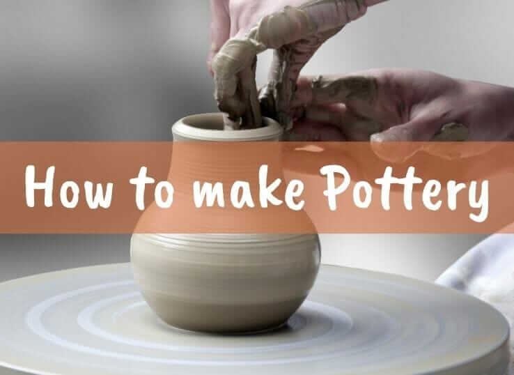 How to make Pottery